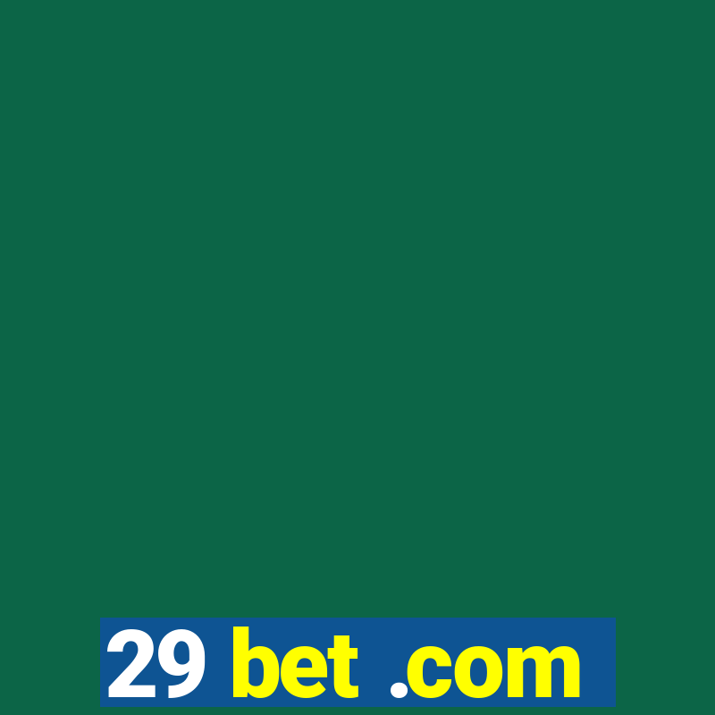 29 bet .com